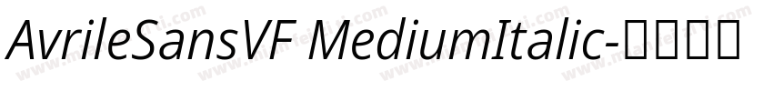 AvrileSansVF MediumItalic字体转换